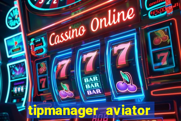 tipmanager aviator aposta ganha